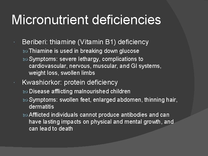 Micronutrient deficiencies Beriberi: thiamine (Vitamin B 1) deficiency Thiamine is used in breaking down