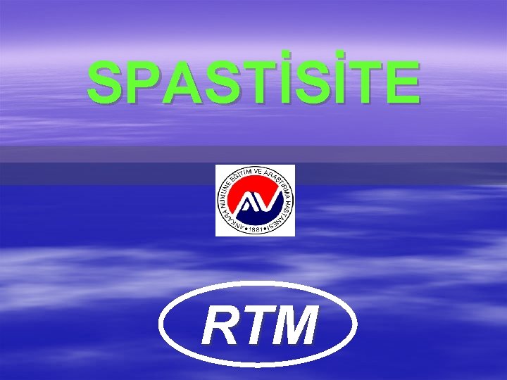 SPASTİSİTE RTM 