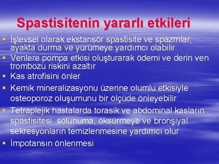 Spastisitenin yararlı etkileri § İşlevsel olarak ekstansör spastisite ve spazmlar, ayakta durma ve yürümeye