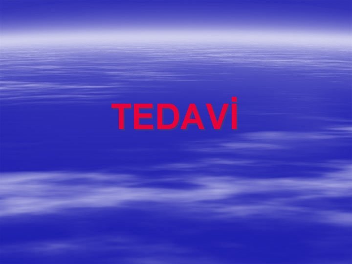  TEDAVİ 