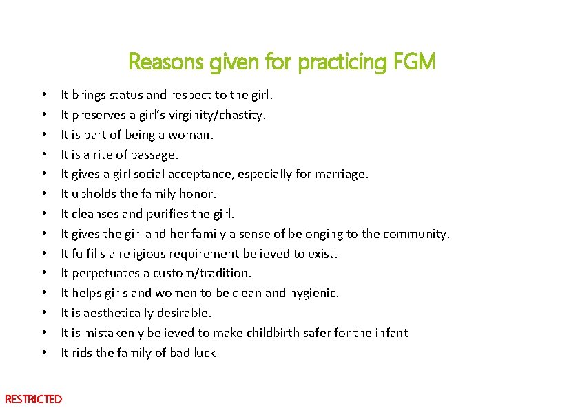 Reasons given for practicing FGM • • • • It brings status and respect