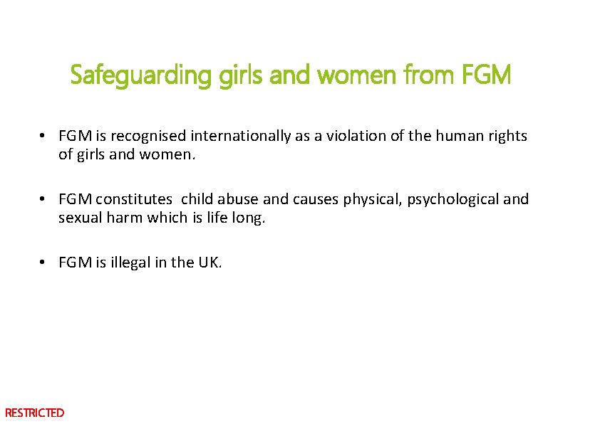 Safeguarding girls and women from FGM • FGM is recognised internationally as a violation