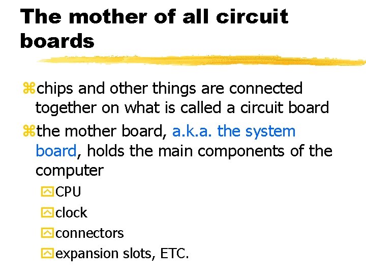The mother of all circuit boards zchips and other things are connected together on