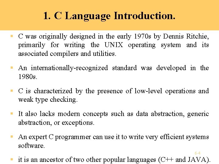 1. C Language Introduction. § C was originally designed in the early 1970 s 1. C Language Introduction. § C was originally designed in the early 1970 s