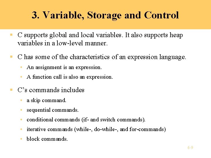 3. Variable, Storage and Control § C supports global and local variables. It also 3. Variable, Storage and Control § C supports global and local variables. It also