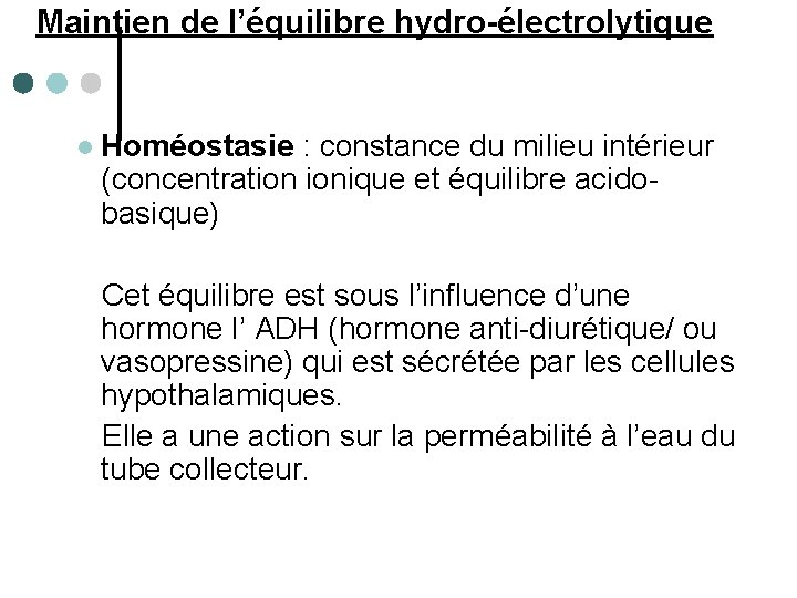 Maintien de l’équilibre hydro-électrolytique l Homéostasie : constance du milieu intérieur (concentration ionique et