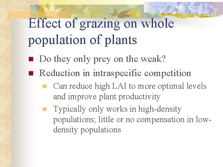 Effect of grazing on whole population of plants n n Do they only prey