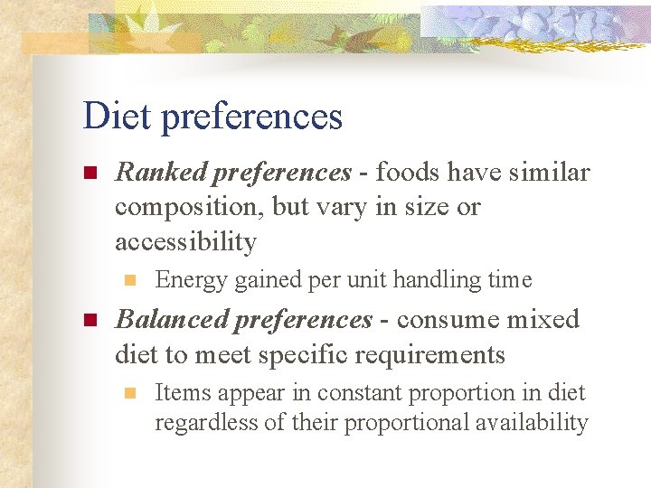 Diet preferences n Ranked preferences - foods have similar composition, but vary in size