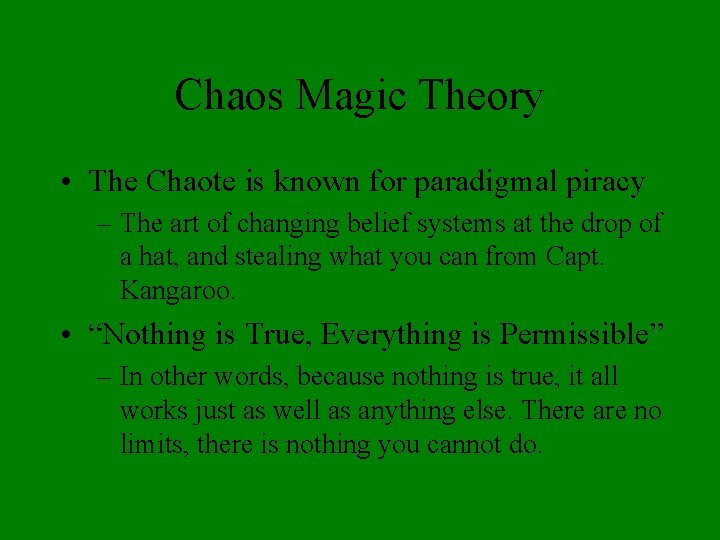 Chaos Magic Theory • The Chaote is known for paradigmal piracy – The art