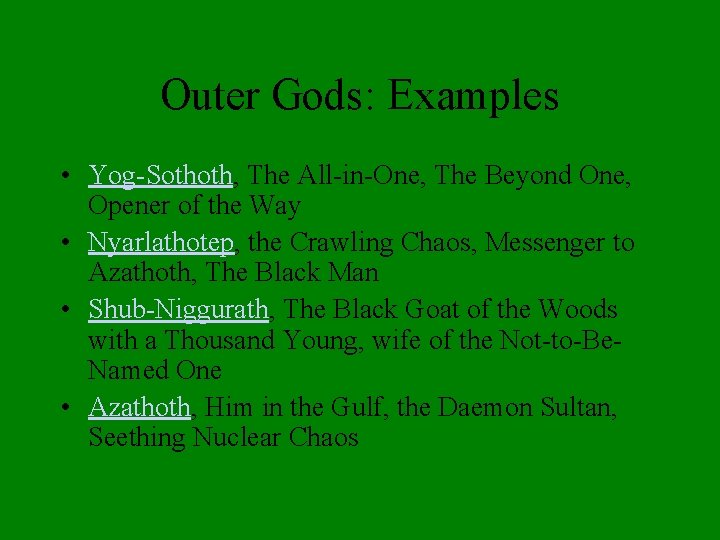 Outer Gods: Examples • Yog-Sothoth, The All-in-One, The Beyond One, Opener of the Way