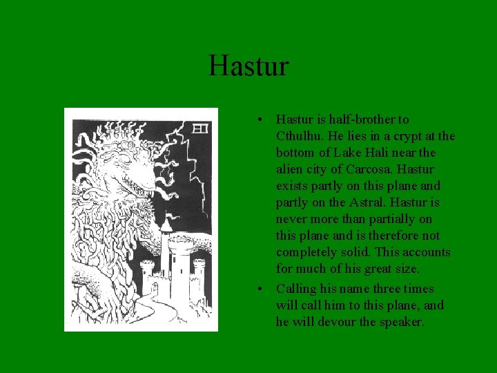 Hastur • Hastur is half-brother to Cthulhu. He lies in a crypt at the