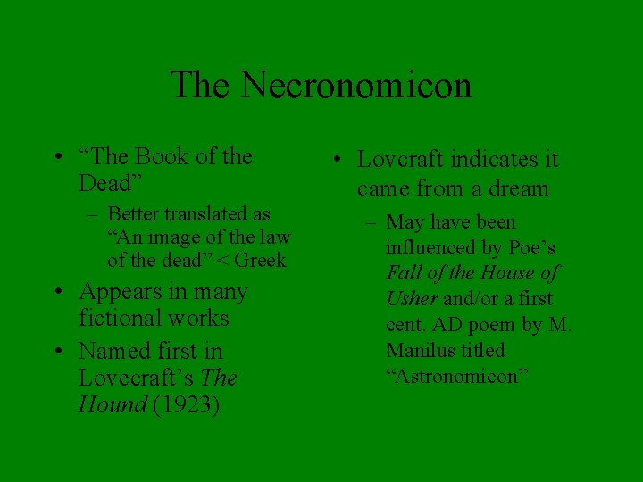 The Necronomicon • “The Book of the Dead” – Better translated as “An image