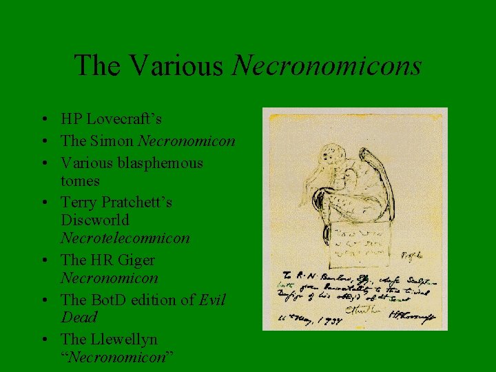 The Various Necronomicons • HP Lovecraft’s • The Simon Necronomicon • Various blasphemous tomes