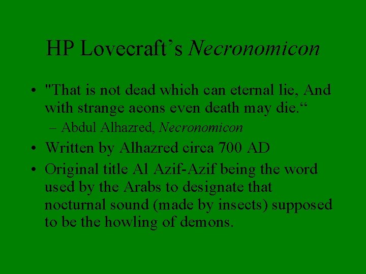 HP Lovecraft’s Necronomicon • "That is not dead which can eternal lie, And with