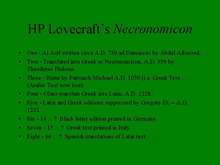 HP Lovecraft’s Necronomicon • One - Al Azif written circa A. D. 730 ad
