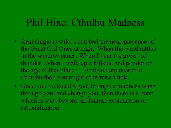 Phil Hine: Cthulhu Madness • Real magic is wild. I can feel the near-presence