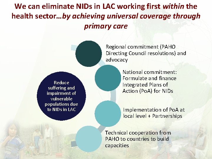 We can eliminate NIDs in LAC working first within the health sector…by achieving universal