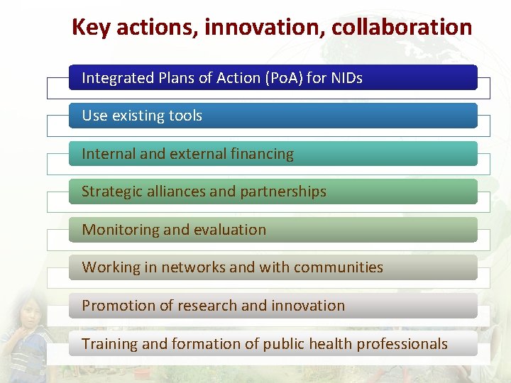 Key actions, innovation, collaboration Integrated Plans of Action (Po. A) for NIDs Use existing