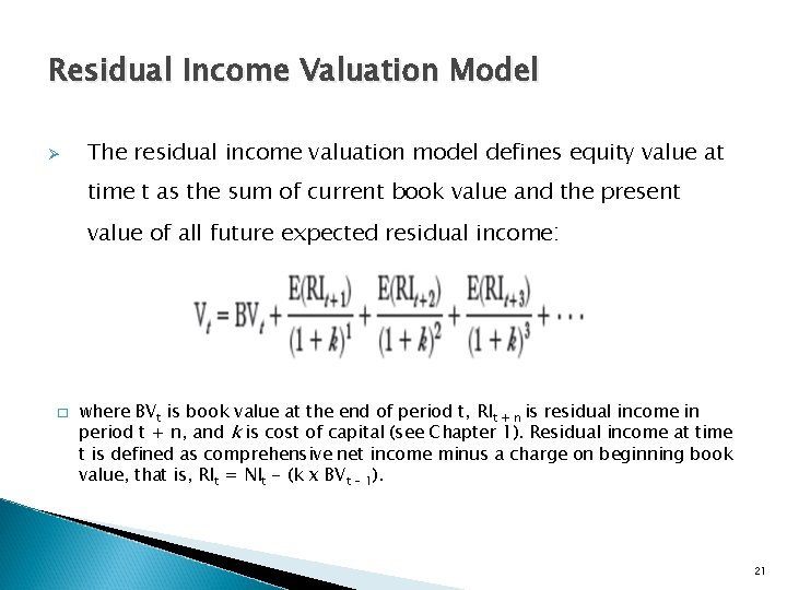 Residual Income Valuation Model Ø The residual income valuation model defines equity value at