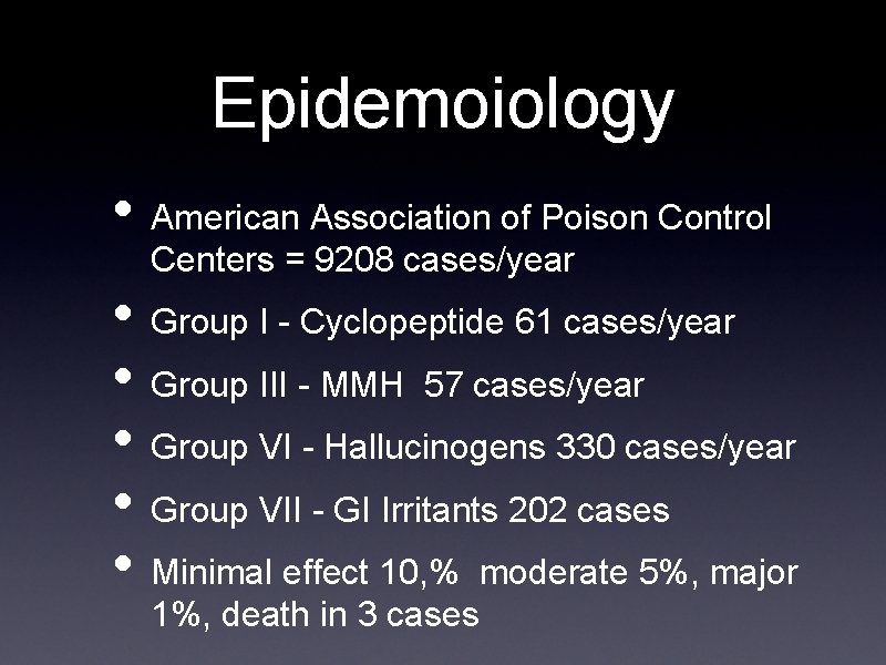 Epidemoiology • American Association of Poison Control Centers = 9208 cases/year • Group I