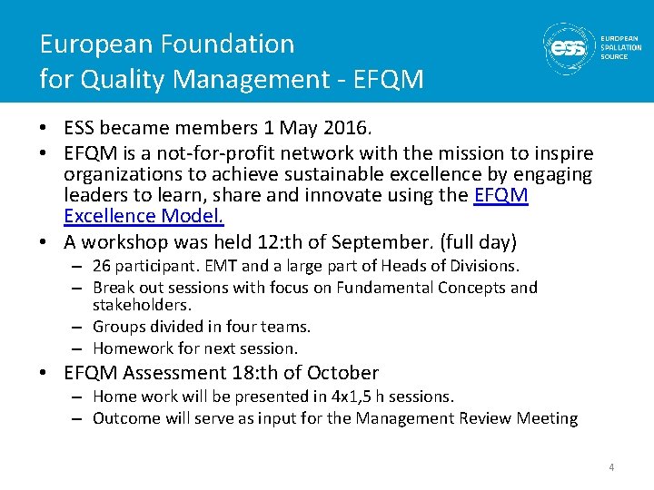 European Foundation for Quality Management - EFQM • ESS became members 1 May 2016.