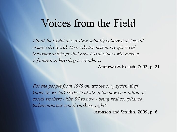 Voices from the Field I think that I did at one time actually believe