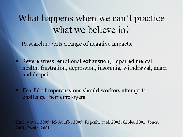 What happens when we can’t practice what we believe in? Research reports a range