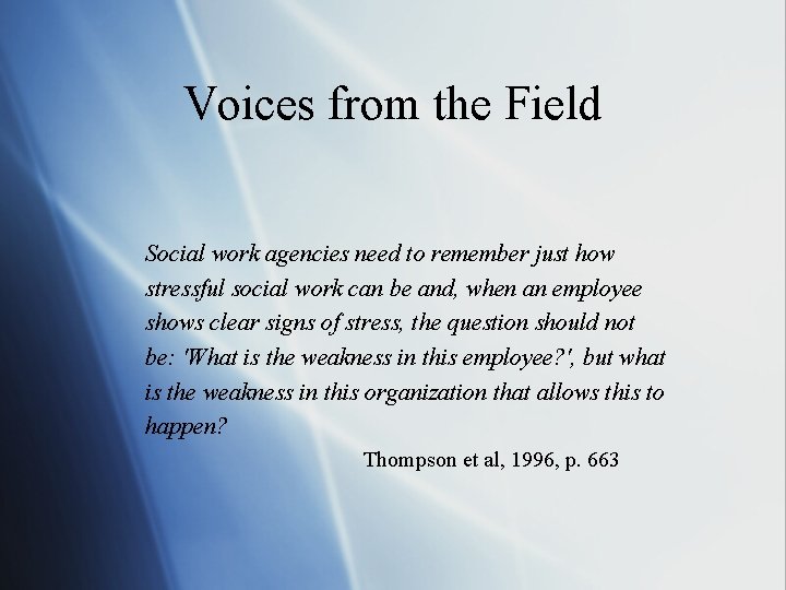 Voices from the Field Social work agencies need to remember just how stressful social