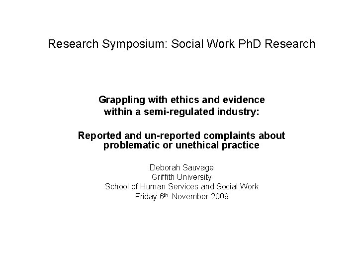 Research Symposium: Social Work Ph. D Research Grappling with ethics and evidence within a