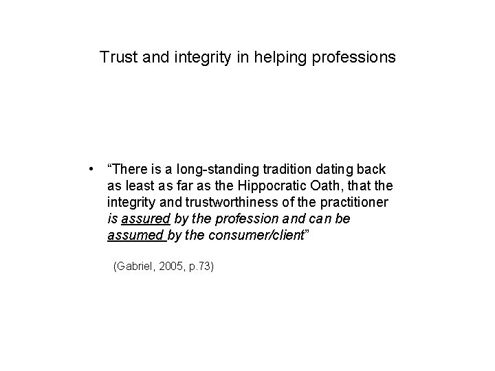 Trust and integrity in helping professions • “There is a long-standing tradition dating back