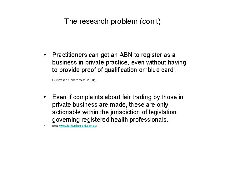 The research problem (con’t) • Practitioners can get an ABN to register as a