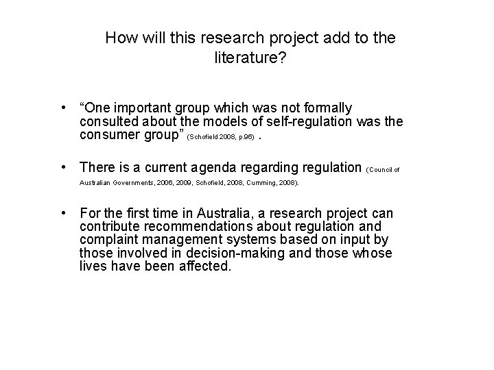 How will this research project add to the literature? • “One important group which