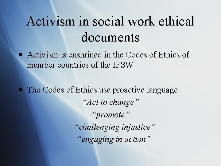Activism in social work ethical documents § Activism is enshrined in the Codes of