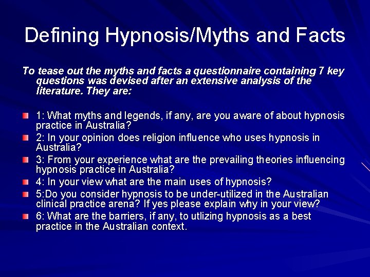 Defining Hypnosis/Myths and Facts To tease out the myths and facts a questionnaire containing