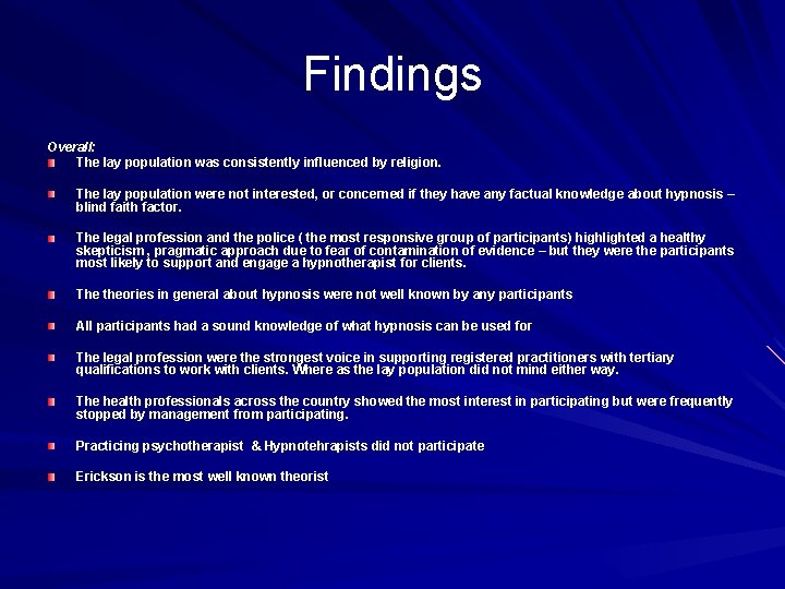 Findings Overall: The lay population was consistently influenced by religion. The lay population were