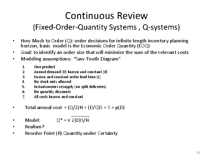 Continuous Review (Fixed-Order-Quantity Systems , Q-systems) • • • How Much to Order (Q):