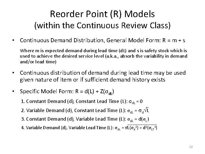 Reorder Point (R) Models (within the Continuous Review Class) • Continuous Demand Distribution, General
