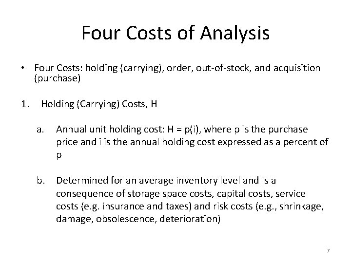 Four Costs of Analysis • Four Costs: holding (carrying), order, out-of-stock, and acquisition (purchase)