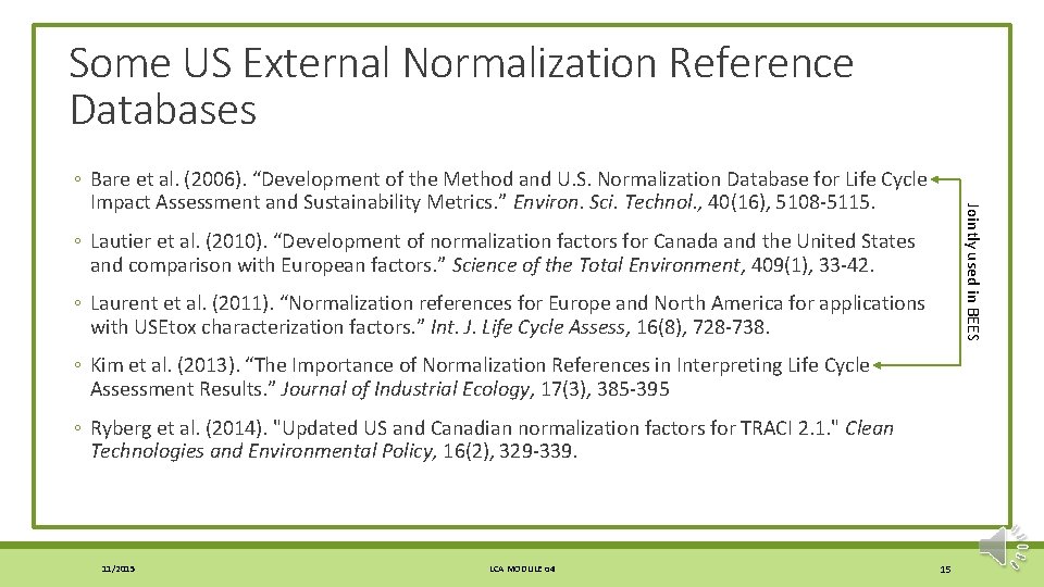 Some US External Normalization Reference Databases Jointly used in BEES ◦ Bare et al.