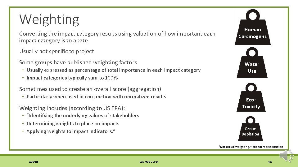 Weighting Converting the impact category results using valuation of how important each impact category