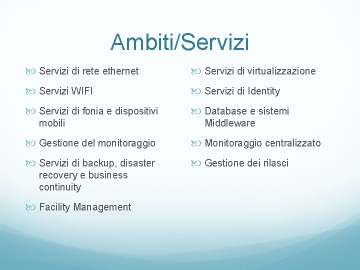 Ambiti/Servizi di rete ethernet Servizi di virtualizzazione Servizi WIFI Servizi di Identity Servizi di