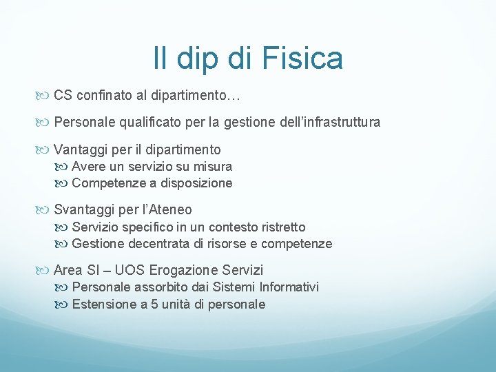 Il dip di Fisica CS confinato al dipartimento… Personale qualificato per la gestione dell’infrastruttura