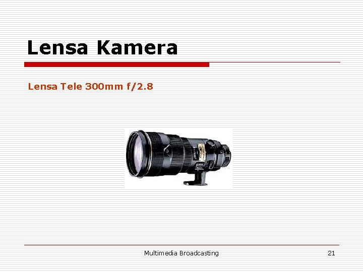 Lensa Kamera Lensa Tele 300 mm f/2. 8 Multimedia Broadcasting 21 