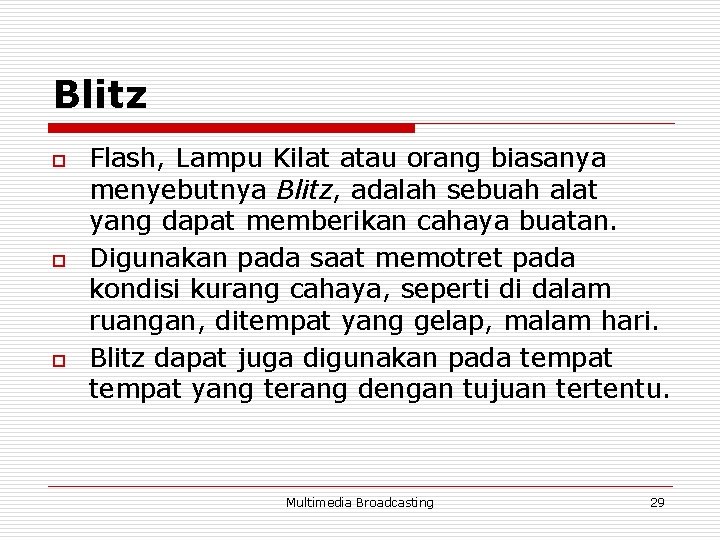 Blitz o o o Flash, Lampu Kilat atau orang biasanya menyebutnya Blitz, adalah sebuah Blitz o o o Flash, Lampu Kilat atau orang biasanya menyebutnya Blitz, adalah sebuah