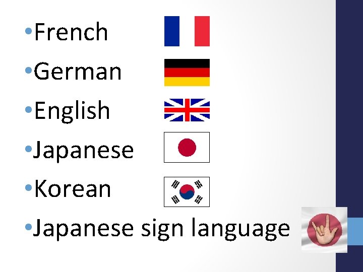  • French • German • English • Japanese • Korean • Japanese sign