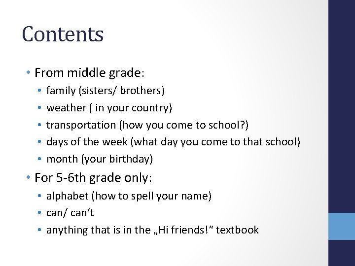 Contents • From middle grade: • • • family (sisters/ brothers) weather ( in