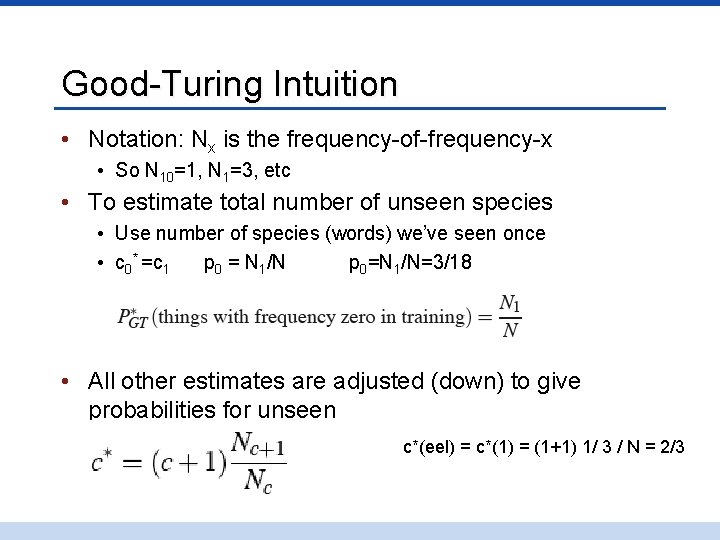 Good-Turing Intuition • Notation: Nx is the frequency-of-frequency-x • So N 10=1, N 1=3,