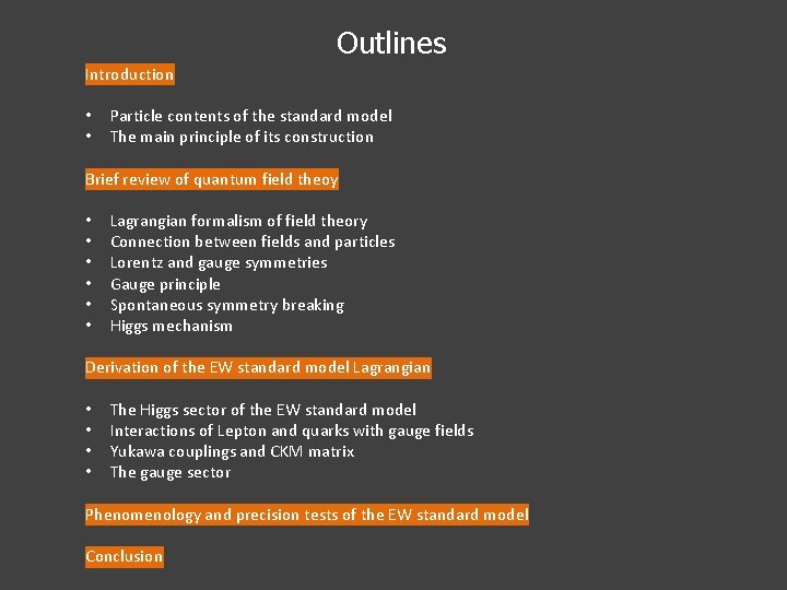Outlines Introduction • • Particle contents of the standard model The main principle of Outlines Introduction • • Particle contents of the standard model The main principle of