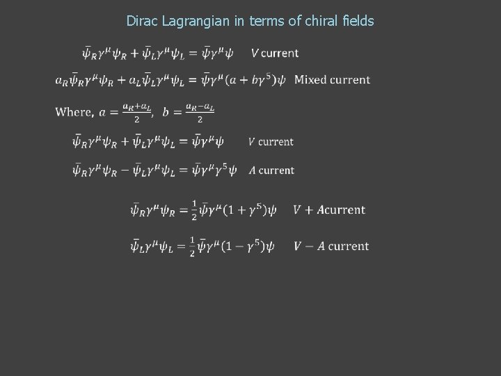 Dirac Lagrangian in terms of chiral fields Dirac Lagrangian in terms of chiral fields