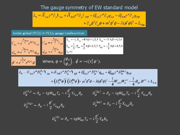 The gauge symmetry of EW standard model The gauge symmetry of EW standard model